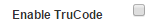 8. Enable TruCode Flag