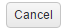 4. Cancel